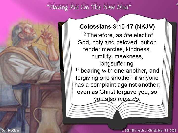 “Having Put On The New Man” Colossians 3: 10 -17 (NKJV) 12 Therefore, as