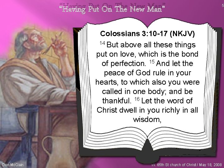 “Having Put On The New Man” Colossians 3: 10 -17 (NKJV) 14 But above