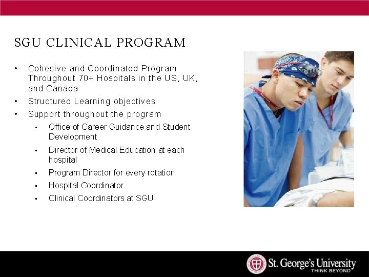 SGU CLINICAL PROGRAM • Cohesive and Coordinated Program Throughout 70+ Hospitals in the US,