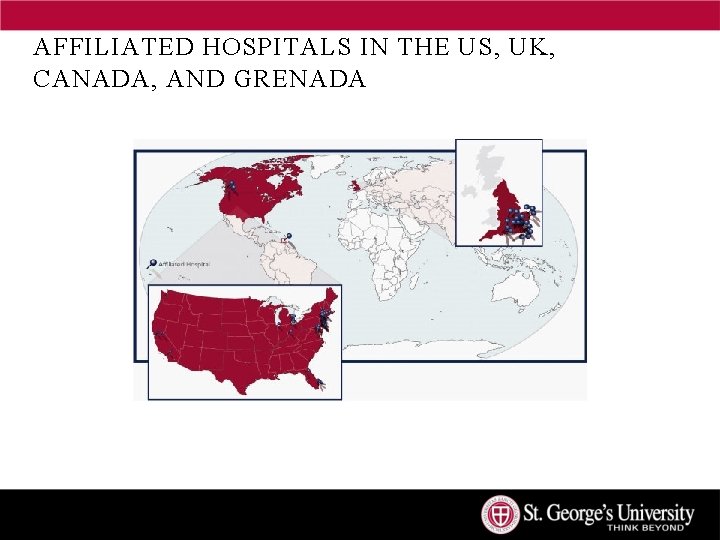 AFFILIATED HOSPITALS IN THE US, UK, CANADA, AND GRENADA 