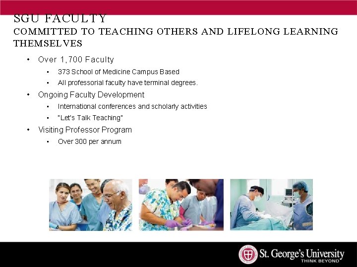 SGU FACULTY COMMITTED TO TEACHING OTHERS AND LIFELONG LEARNING THEMSELVES • • • Over