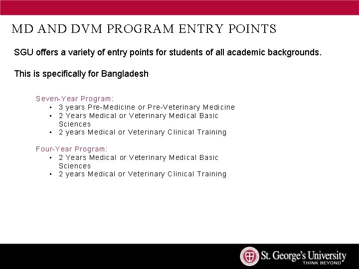 MD AND DVM PROGRAM ENTRY POINTS SGU offers a variety of entry points for