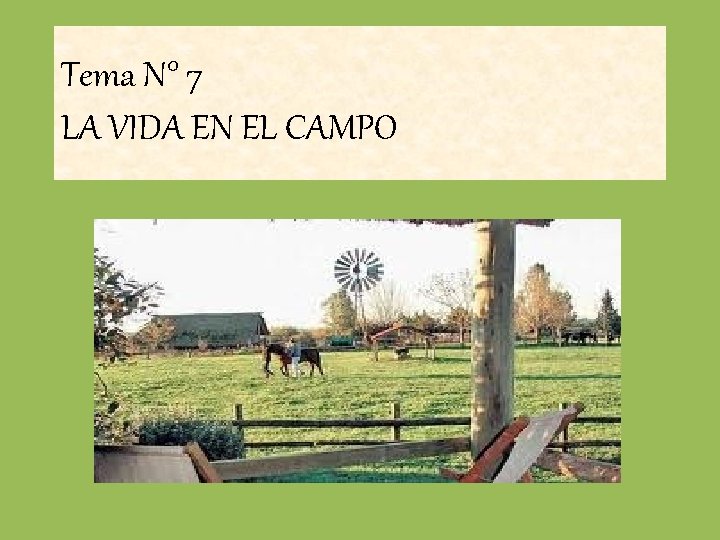 Tema N° 7 LA VIDA EN EL CAMPO 