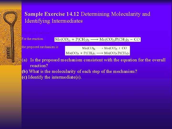 Sample Exercise 14. 12 Determining Molecularity and Identifying Intermediates Practice Exercise For the reaction