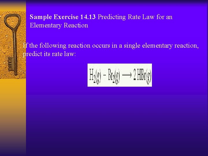 Sample Exercise 14. 13 Predicting Rate Law for an Elementary Reaction If the following