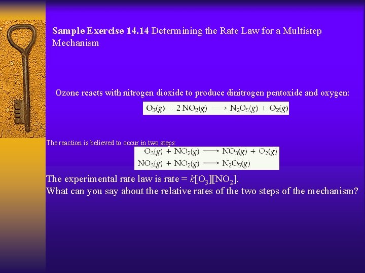 Sample Exercise 14. 14 Determining the Rate Law for a Multistep Mechanism Ozone reacts