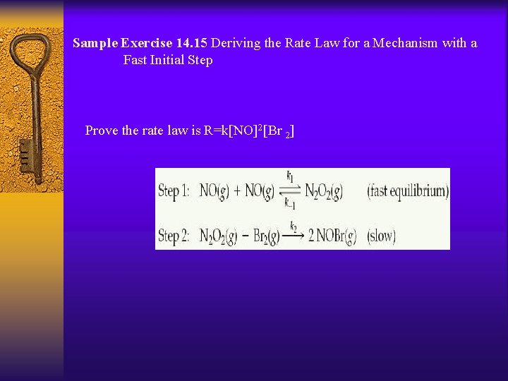 Sample Exercise 14. 15 Deriving the Rate Law for a Mechanism with a Fast