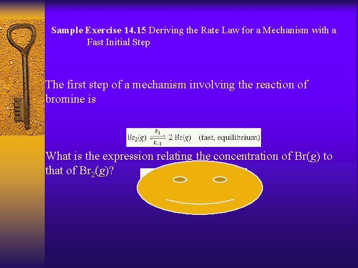 Sample Exercise 14. 15 Deriving the Rate Law for a Mechanism with a Fast