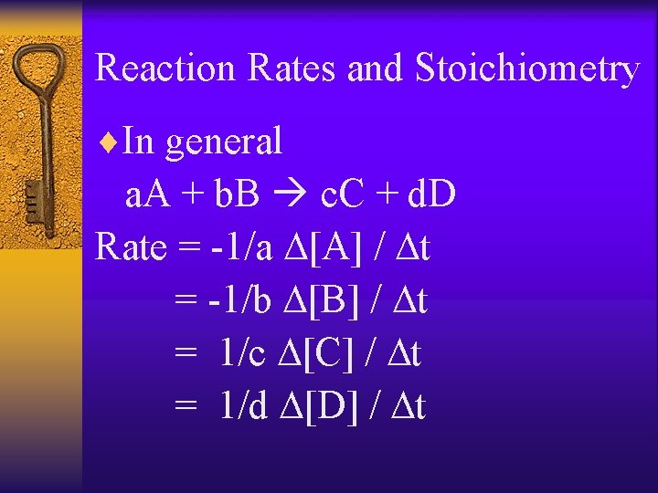 Reaction Rates and Stoichiometry ¨In general a. A + b. B c. C +