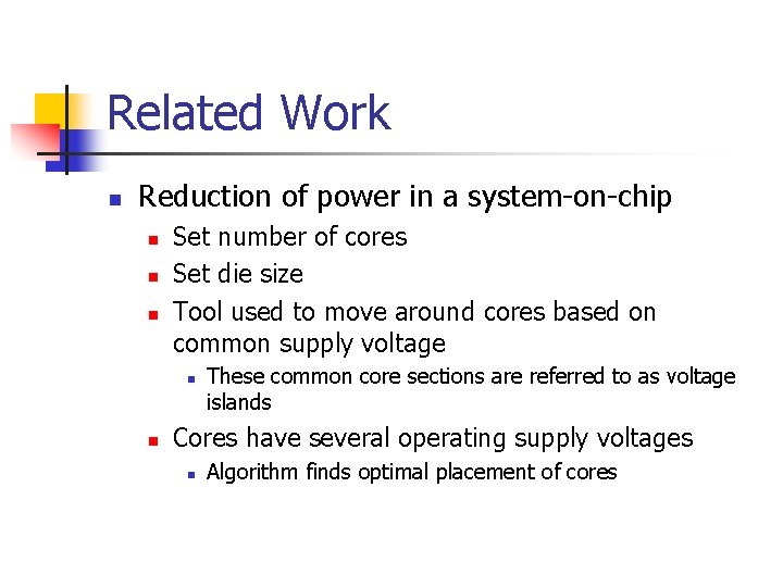 Related Work n Reduction of power in a system-on-chip n n n Set number