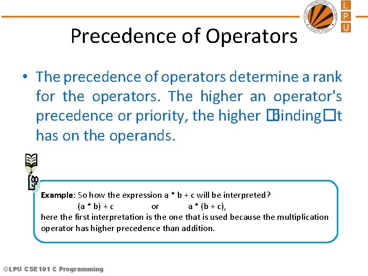 Precedence of Operators • The precedence of operators determine a rank for the operators.