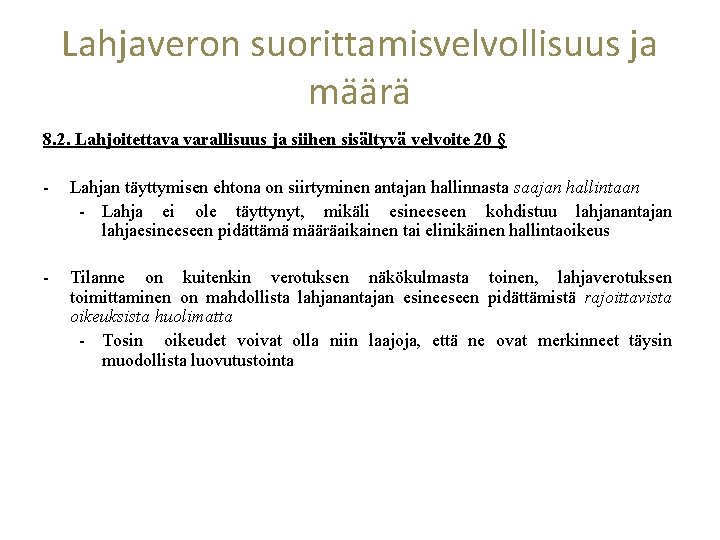 Lahjaveron suorittamisvelvollisuus ja määrä 8. 2. Lahjoitettava varallisuus ja siihen sisältyvä velvoite 20 §
