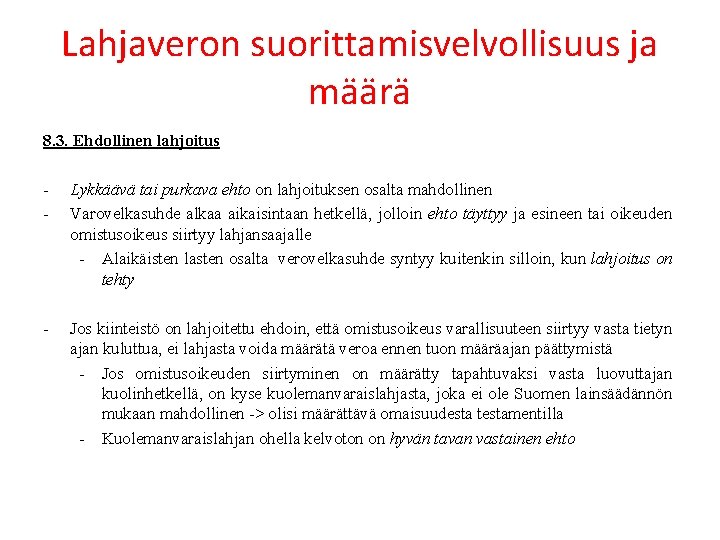 Lahjaveron suorittamisvelvollisuus ja määrä 8. 3. Ehdollinen lahjoitus - Lykkäävä tai purkava ehto on
