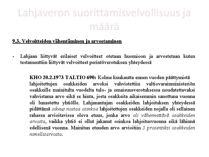 Lahjaveron suorittamisvelvollisuus ja määrä 9. 3. Velvoitteiden vähentäminen ja arvostaminen - Lahjaan liittyvät erilaiset