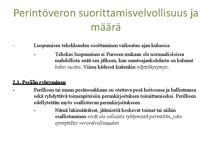 Perintöveron suorittamisvelvollisuus ja määrä - Luopumisen tehokkuuden osoittaminen vaikeutuu ajan kuluessa - Tehokas luopuminen