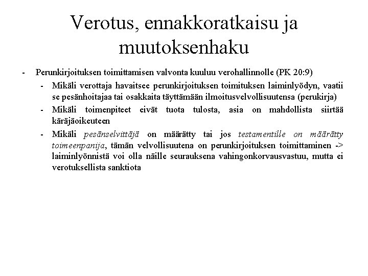 Verotus, ennakkoratkaisu ja muutoksenhaku - Perunkirjoituksen toimittamisen valvonta kuuluu verohallinnolle (PK 20: 9) -