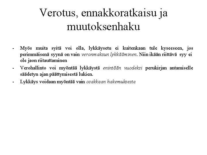 Verotus, ennakkoratkaisu ja muutoksenhaku - - Myös muita syitä voi olla, lykkäysetu ei kuitenkaan