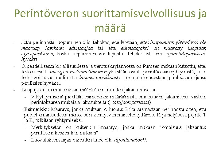 Perintöveron suorittamisvelvollisuus ja määrä - - - Jotta perinnöstä luopuminen olisi tehokas, edellytetään, ettei