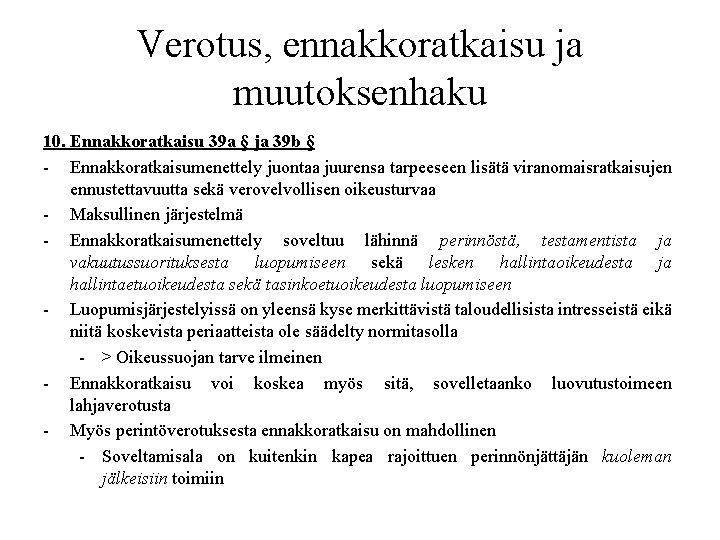Verotus, ennakkoratkaisu ja muutoksenhaku 10. Ennakkoratkaisu 39 a § ja 39 b § -