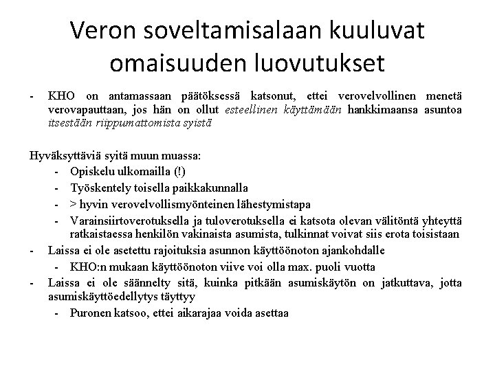 Veron soveltamisalaan kuuluvat omaisuuden luovutukset - KHO on antamassaan päätöksessä katsonut, ettei verovelvollinen menetä