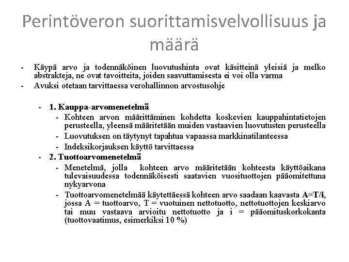 Perintöveron suorittamisvelvollisuus ja määrä - Käypä arvo ja todennäköinen luovutushinta ovat käsitteinä yleisiä ja