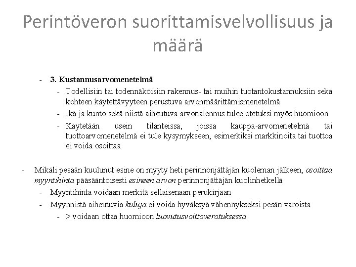 Perintöveron suorittamisvelvollisuus ja määrä - 3. Kustannusarvomenetelmä - Todellisiin tai todennäköisiin rakennus- tai muihin