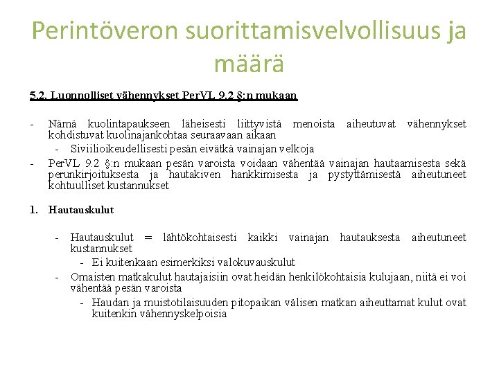 Perintöveron suorittamisvelvollisuus ja määrä 5. 2. Luonnolliset vähennykset Per. VL 9. 2 §: n