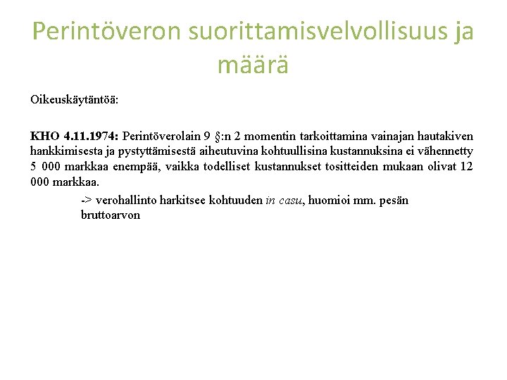 Perintöveron suorittamisvelvollisuus ja määrä Oikeuskäytäntöä: KHO 4. 11. 1974: Perintöverolain 9 §: n 2