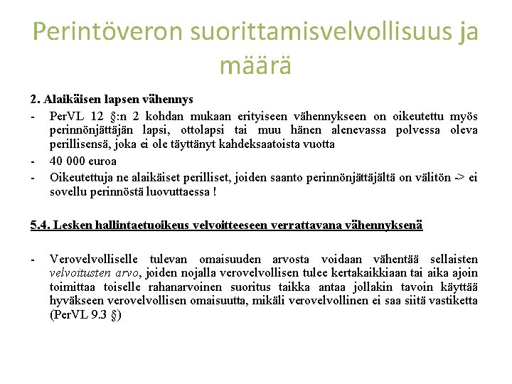 Perintöveron suorittamisvelvollisuus ja määrä 2. Alaikäisen lapsen vähennys - Per. VL 12 §: n
