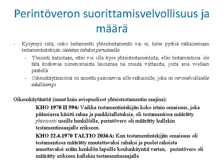 Perintöveron suorittamisvelvollisuus ja määrä - Kysymys siitä, onko testamentti yhteistestamentti vai ei, tulee pyrkiä