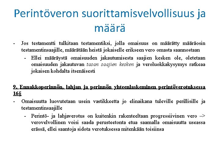 Perintöveron suorittamisvelvollisuus ja määrä - Jos testamentti tulkitaan testamentiksi, jolla omaisuus on määrätty määräosin