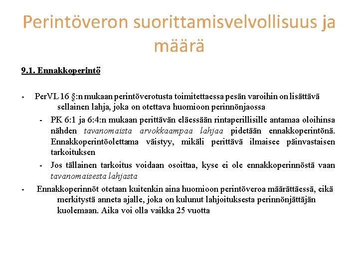 Perintöveron suorittamisvelvollisuus ja määrä 9. 1. Ennakkoperintö - - Per. VL 16 §: n