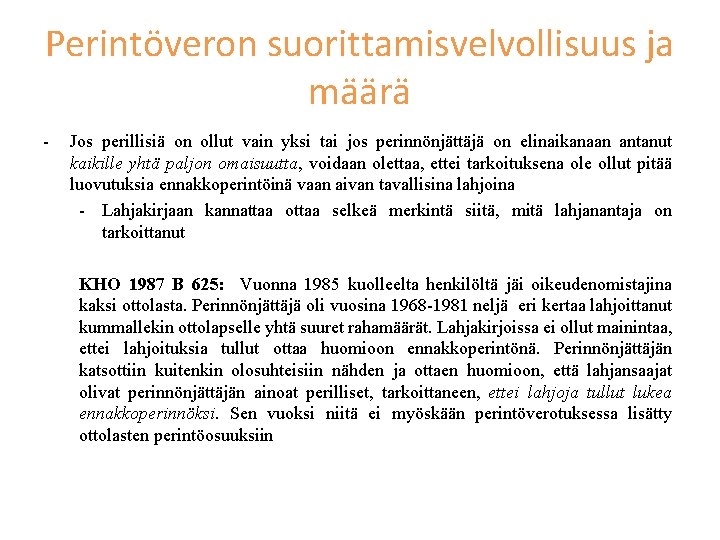 Perintöveron suorittamisvelvollisuus ja määrä - Jos perillisiä on ollut vain yksi tai jos perinnönjättäjä