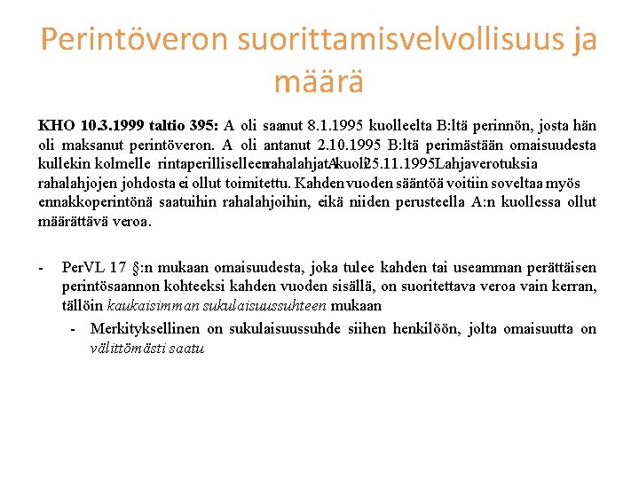 Perintöveron suorittamisvelvollisuus ja määrä KHO 10. 3. 1999 taltio 395: A oli saanut 8.