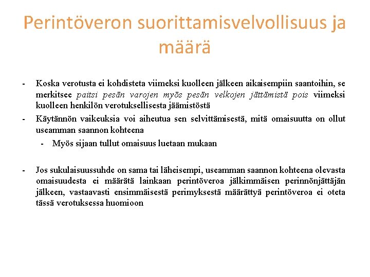 Perintöveron suorittamisvelvollisuus ja määrä - - - Koska verotusta ei kohdisteta viimeksi kuolleen jälkeen