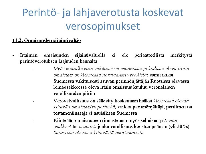 Perintö- ja lahjaverotusta koskevat verosopimukset 11. 2. Omaisuuden sijaintivaltio - Irtaimen omaisuuden sijaintivaltiolla ei