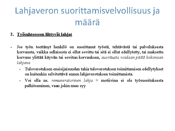 Lahjaveron suorittamisvelvollisuus ja määrä 2. Työsuhteeseen liittyvät lahjat - Jos työn teettänyt henkilö on