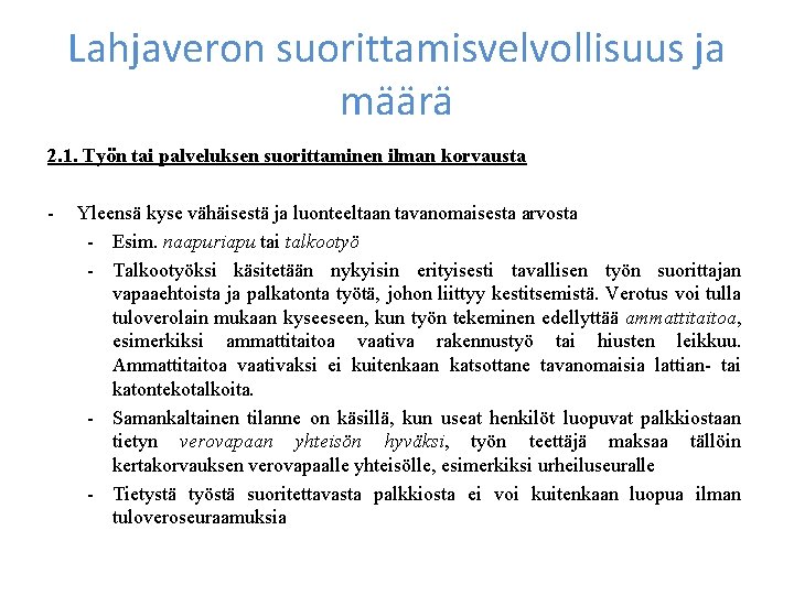 Lahjaveron suorittamisvelvollisuus ja määrä 2. 1. Työn tai palveluksen suorittaminen ilman korvausta - Yleensä