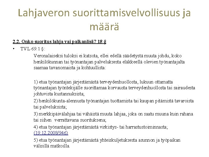 Lahjaveron suorittamisvelvollisuus ja määrä 2. 2. Onko suoritus lahja vai palkanlisä? 18 § •