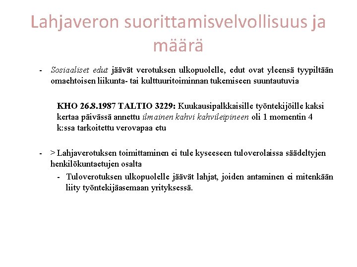 Lahjaveron suorittamisvelvollisuus ja määrä - Sosiaaliset edut jäävät verotuksen ulkopuolelle, edut ovat yleensä tyypiltään