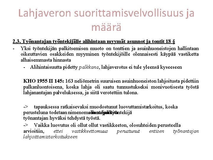 Lahjaveron suorittamisvelvollisuus ja määrä 2. 3. Työnantajan työntekijälle alihintaan myymät asunnot ja tontit 18