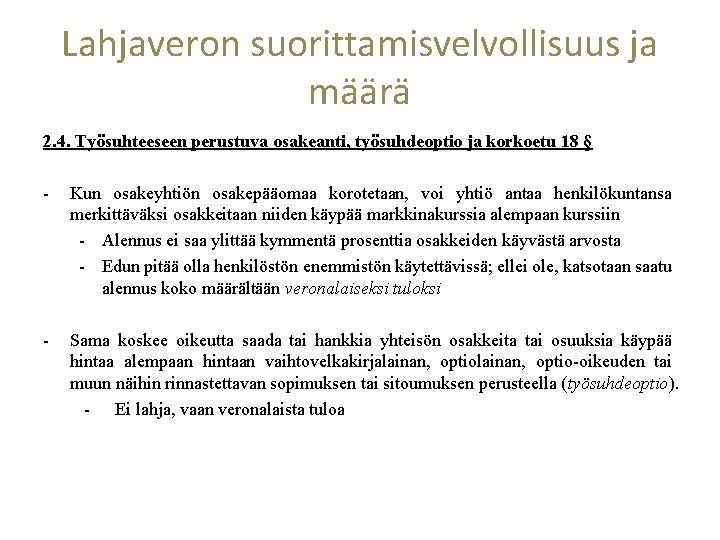Lahjaveron suorittamisvelvollisuus ja määrä 2. 4. Työsuhteeseen perustuva osakeanti, työsuhdeoptio ja korkoetu 18 §