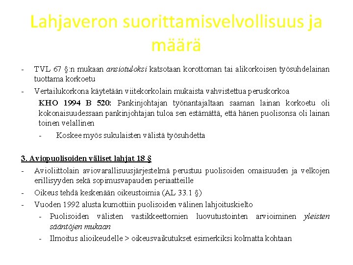 Lahjaveron suorittamisvelvollisuus ja määrä - TVL 67 §: n mukaan ansiotuloksi katsotaan korottoman tai