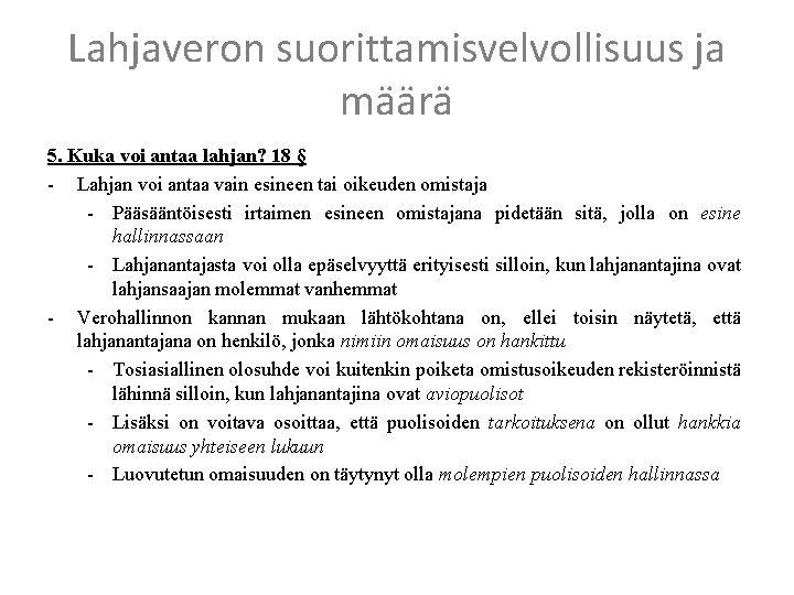 Lahjaveron suorittamisvelvollisuus ja määrä 5. Kuka voi antaa lahjan? 18 § - Lahjan voi