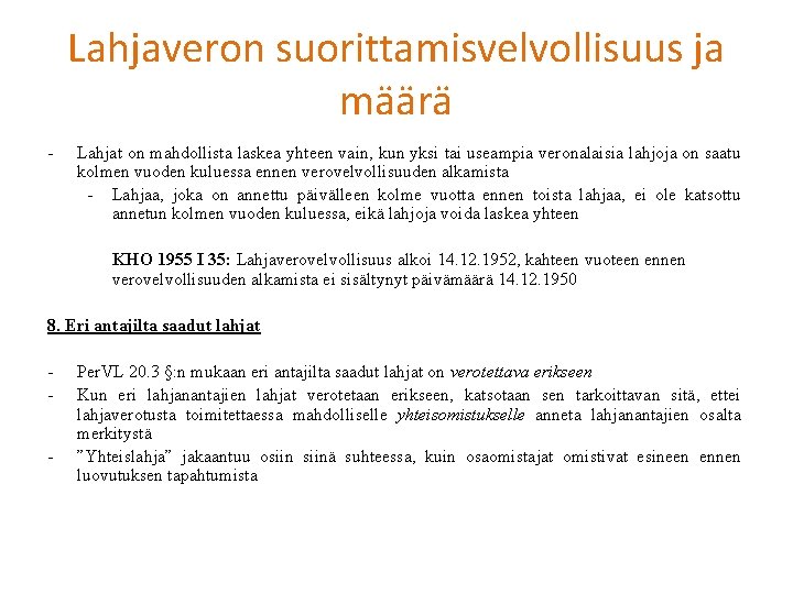 Lahjaveron suorittamisvelvollisuus ja määrä - Lahjat on mahdollista laskea yhteen vain, kun yksi tai