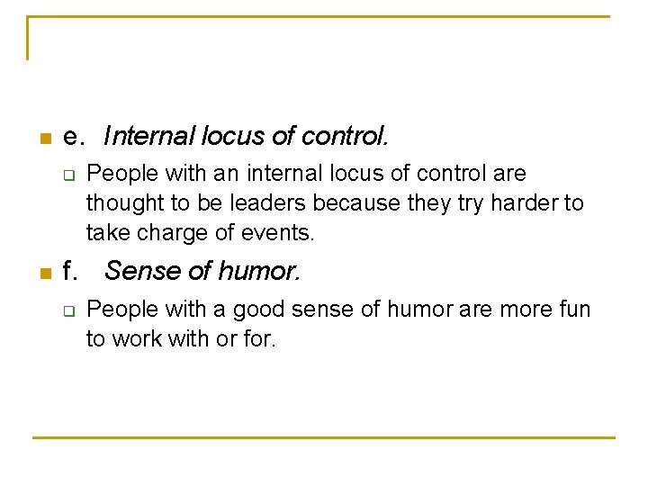 n e. Internal locus of control. q n People with an internal locus of