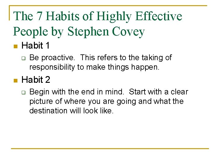 The 7 Habits of Highly Effective People by Stephen Covey n Habit 1 q