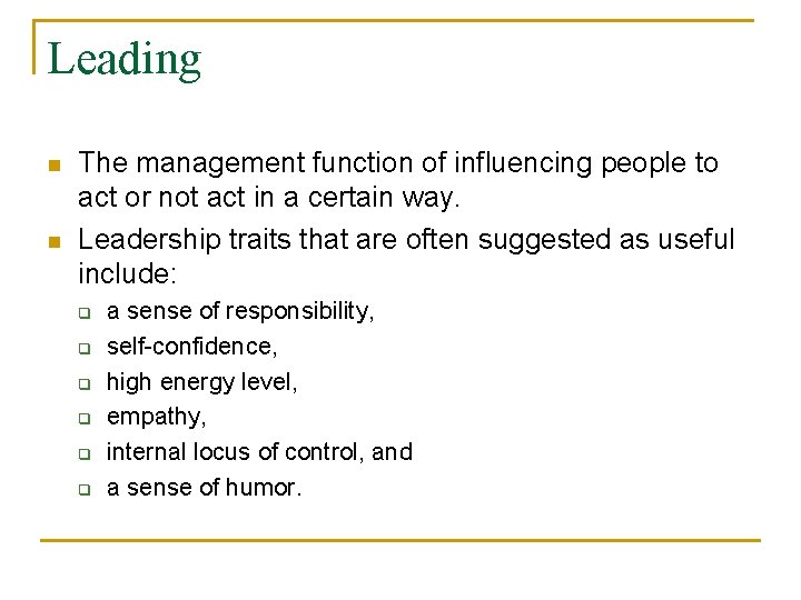 Leading n n The management function of influencing people to act or not act