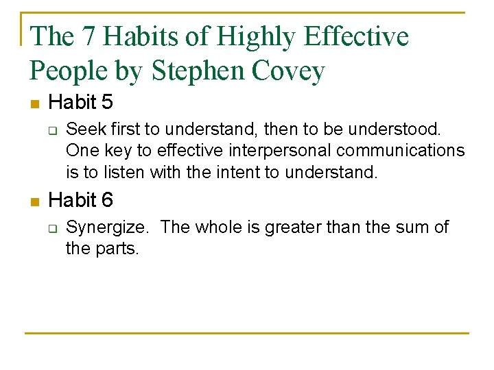 The 7 Habits of Highly Effective People by Stephen Covey n Habit 5 q