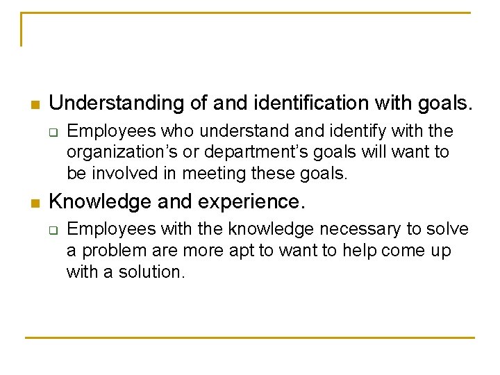 n Understanding of and identification with goals. q n Employees who understand identify with